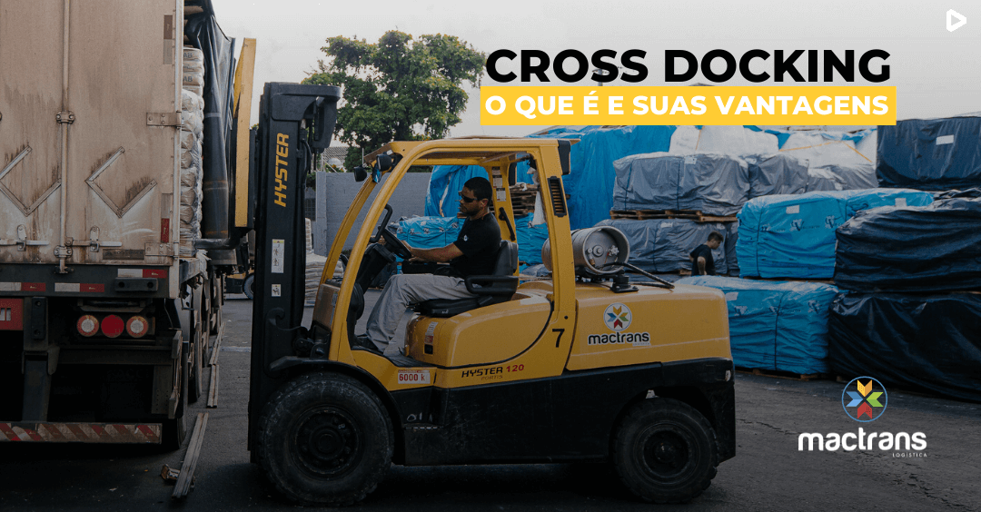 O que é Cross Docking e quais as vantagens