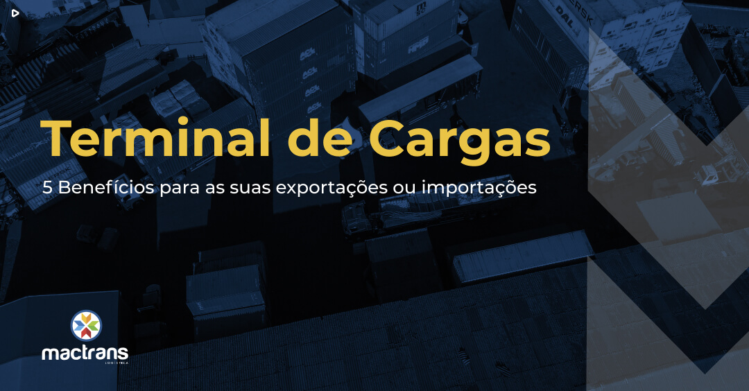 Contratação de Terminal de Cargas: 5 benefícios