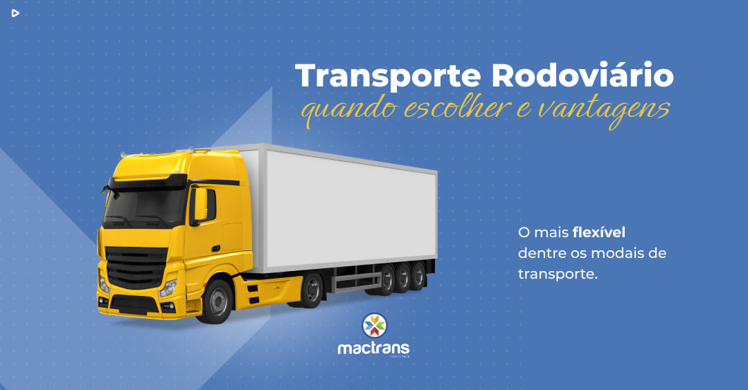 Transporte Rodoviário: Quando Escolher e Vantagens