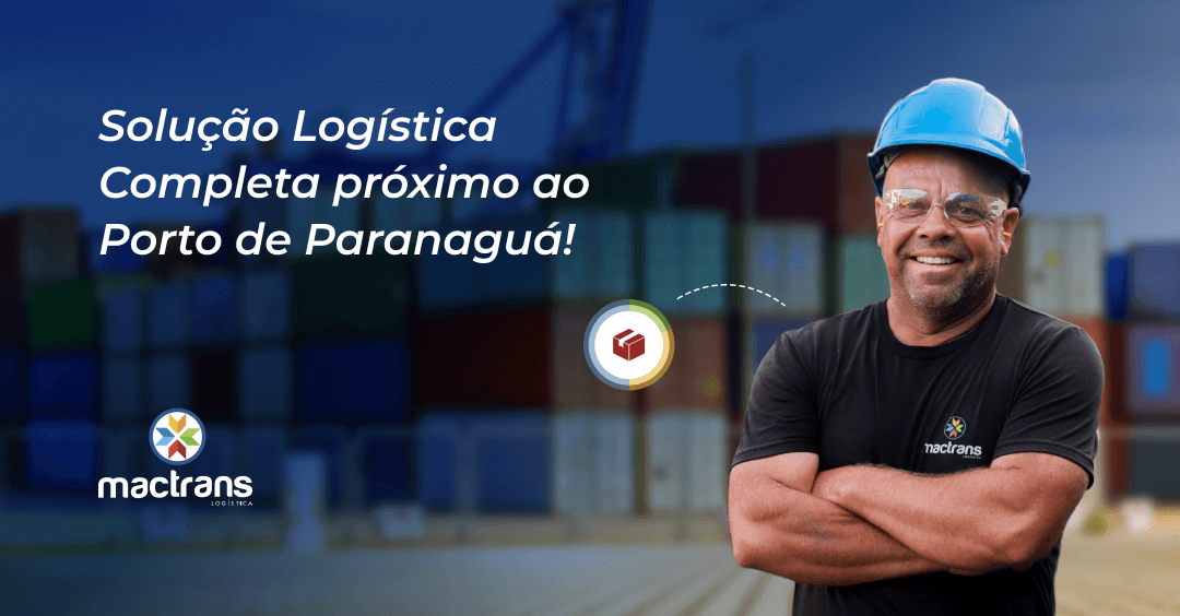 Porto de Paranaguá - Versatilidade do grão ao maquinário. Solução Logística Completa próximo ao Porto de Paranaguá