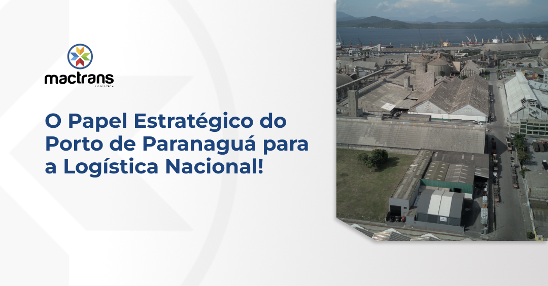 O Papel Estratégico do Porto de Paranaguá para a Logística Nacional