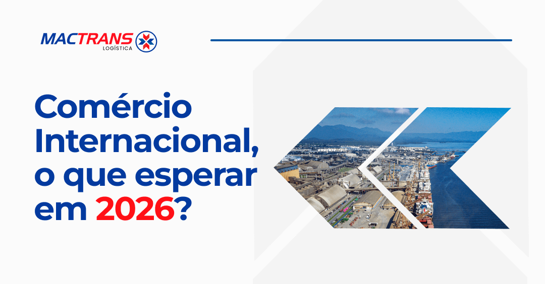 Comércio Internacional em 2025 e o que observar em 2026